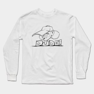 Dude Long Sleeve T-Shirt